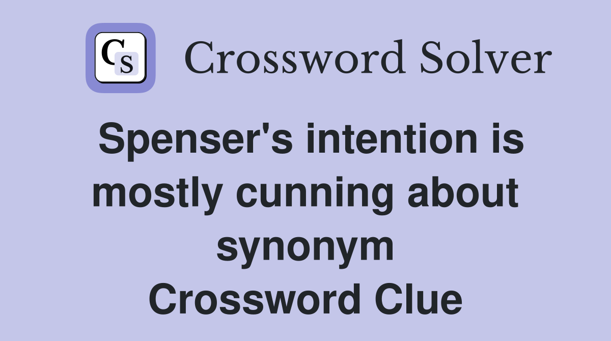 spenser-s-intention-is-mostly-cunning-about-synonym-crossword-clue